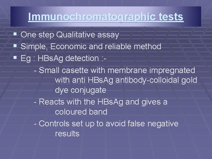 Immunochromatographic tests § § § One step Qualitative assay Simple, Economic and reliable method Immunochromatographic tests § § § One step Qualitative assay Simple, Economic and reliable method