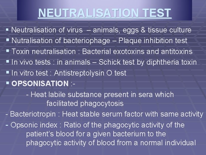 NEUTRALISATION TEST § Neutralisation of virus – animals, eggs & tissue culture § Nutralisation NEUTRALISATION TEST § Neutralisation of virus – animals, eggs & tissue culture § Nutralisation