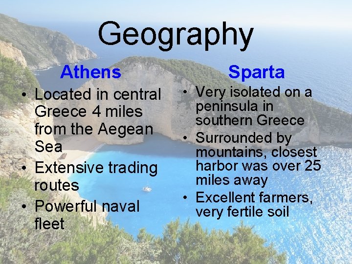 Geography Athens • Located in central Greece 4 miles from the Aegean Sea •