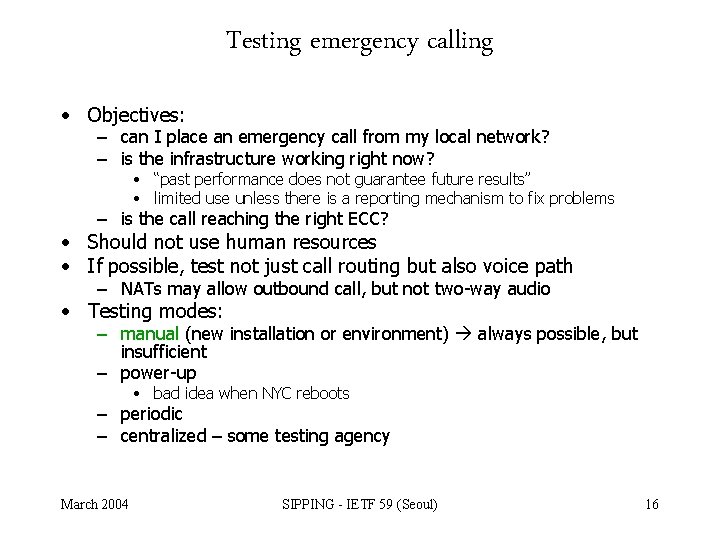 Testing emergency calling • Objectives: – can I place an emergency call from my