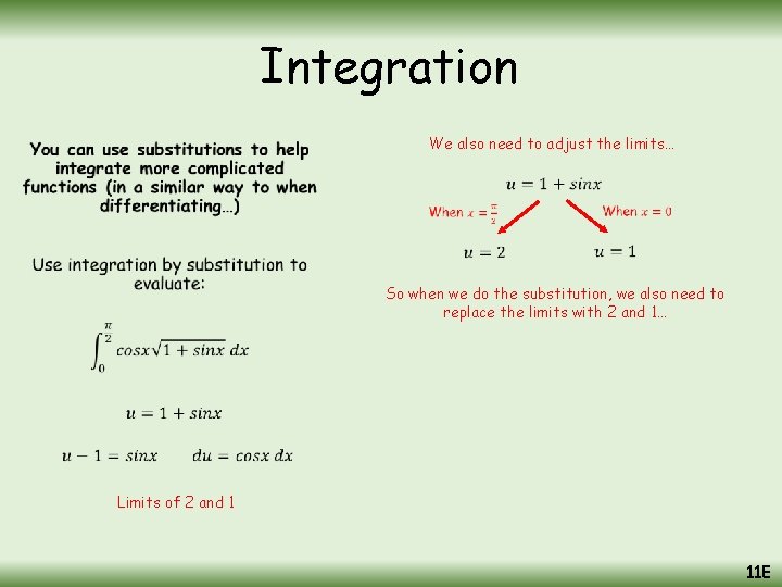 Integration We also need to adjust the limits… • So when we do the