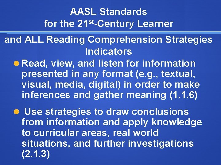 AASL Standards for the 21 st-Century Learner and ALL Reading Comprehension Strategies Indicators Read,