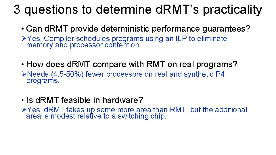 3 questions to determine d. RMT’s practicality • Can d. RMT provide deterministic performance