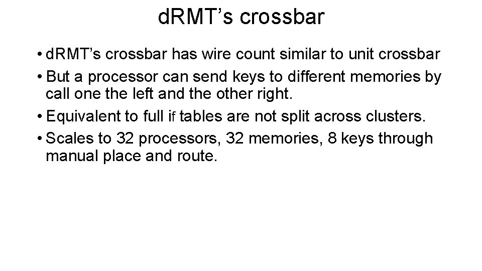 d. RMT’s crossbar • d. RMT’s crossbar has wire count similar to unit crossbar