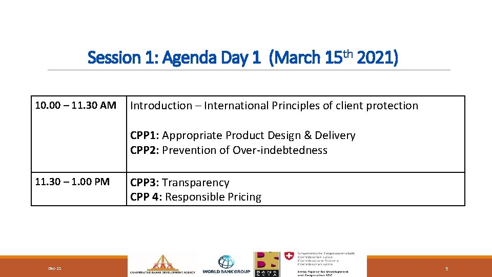 Session 1: Agenda Day 1 (March 15 th 2021) 10. 00 – 11. 30