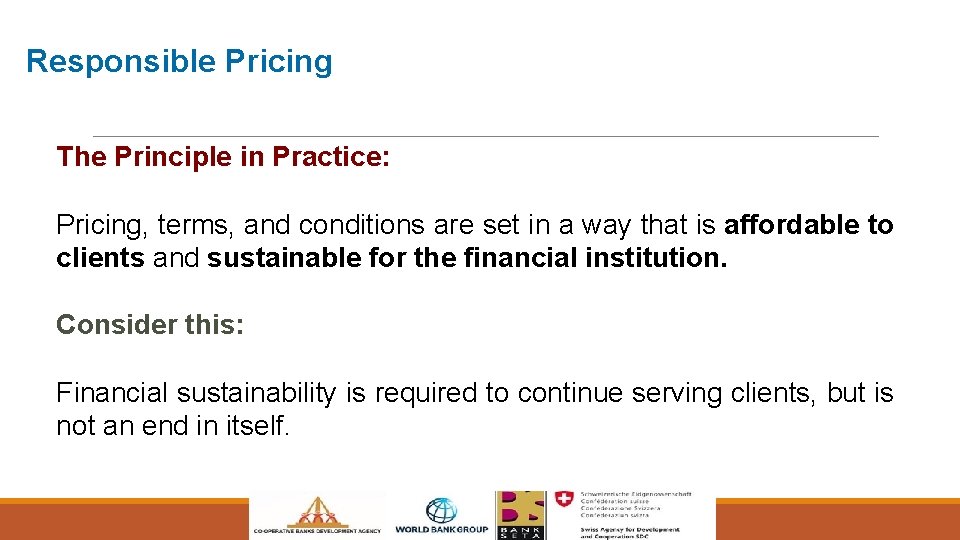 Responsible Pricing The Principle in Practice: Pricing, terms, and conditions are set in a