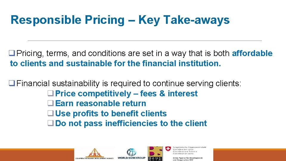 Responsible Pricing – Key Take-aways q Pricing, terms, and conditions are set in a