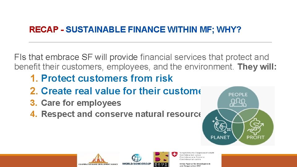 RECAP - SUSTAINABLE FINANCE WITHIN MF; WHY? FIs that embrace SF will provide financial