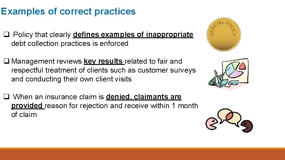 Examples of correct practices q Policy that clearly defines examples of inappropriate debt collection