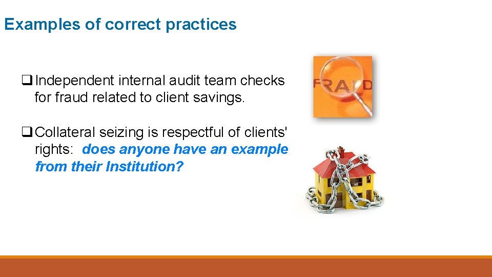 Examples of correct practices q Independent internal audit team checks for fraud related to