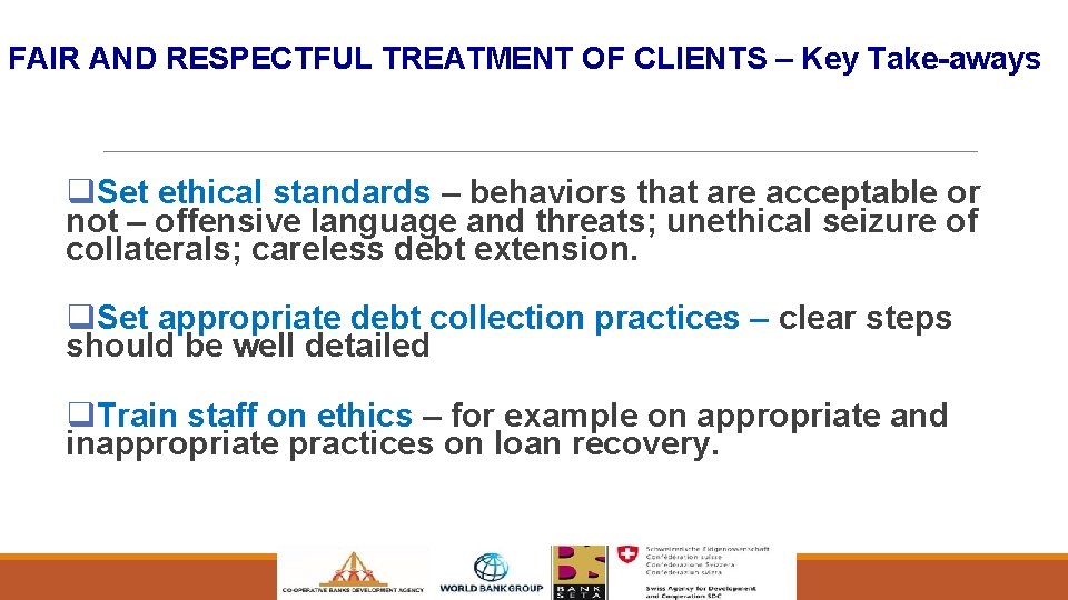 FAIR AND RESPECTFUL TREATMENT OF CLIENTS – Key Take-aways q. Set ethical standards –