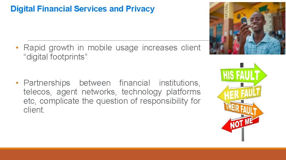 Digital Financial Services and Privacy • Rapid growth in mobile usage increases client “digital