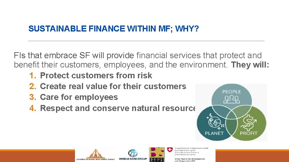 SUSTAINABLE FINANCE WITHIN MF; WHY? FIs that embrace SF will provide financial services that