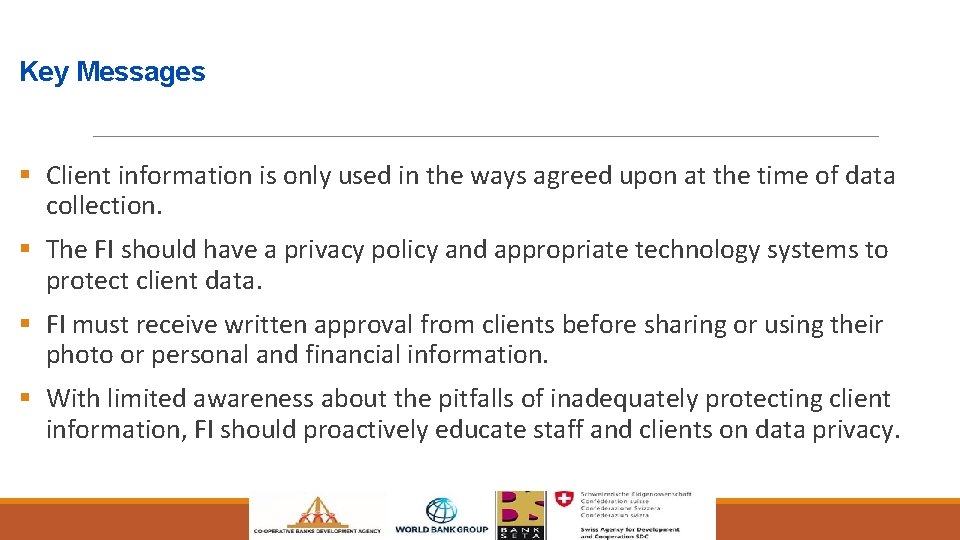 Key Messages § Client information is only used in the ways agreed upon at