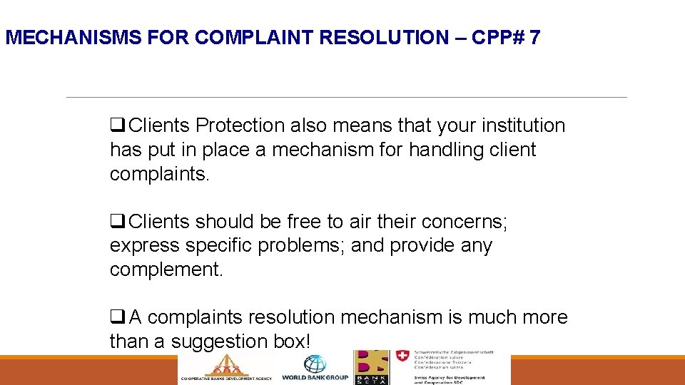 MECHANISMS FOR COMPLAINT RESOLUTION – CPP# 7 q Clients Protection also means that your