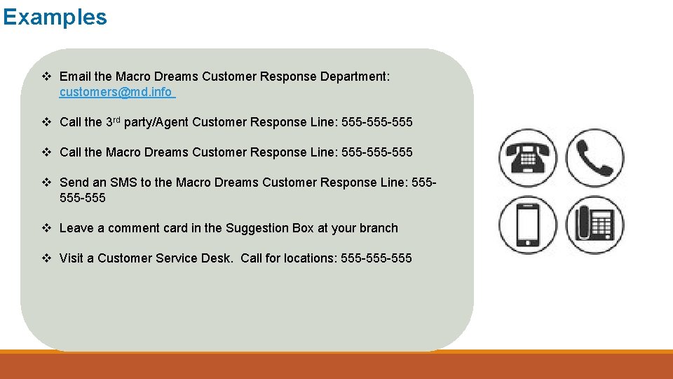 Examples v Email the Macro Dreams Customer Response Department: customers@md. info v Call the