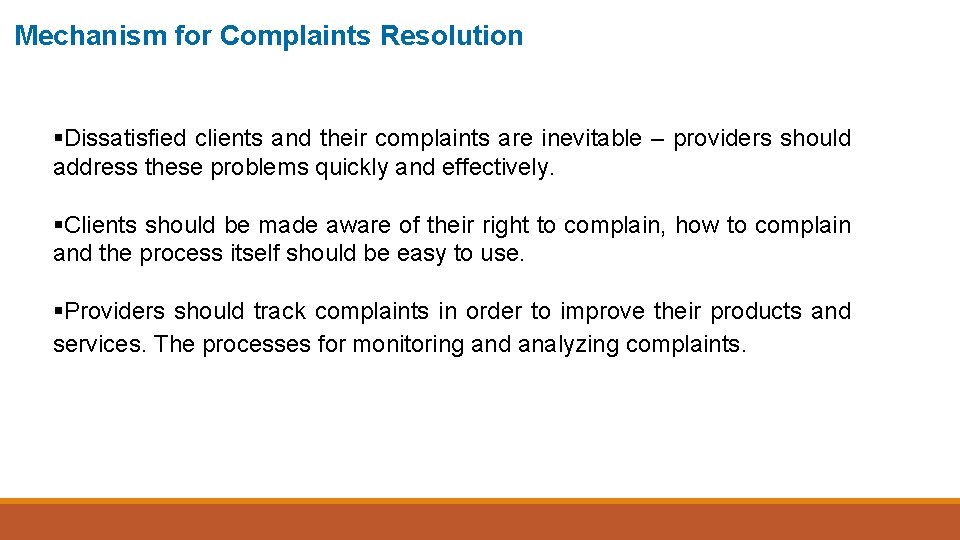 Mechanism for Complaints Resolution §Dissatisfied clients and their complaints are inevitable – providers should