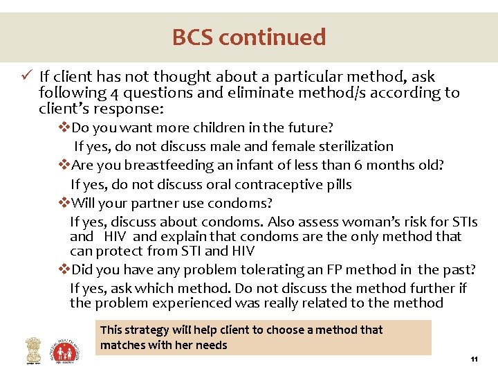 BCS continued ü If client has not thought about a particular method, ask following