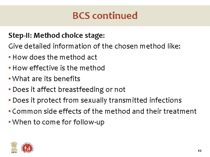 BCS continued Step-II: Method choice stage: Give detailed information of the chosen method like: