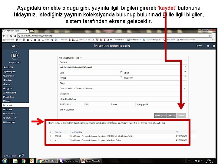 Aşağıdaki örnekte olduğu gibi, yayınla ilgili bilgileri girerek ‘kaydet’ butonuna tıklayınız. İstediğiniz yayının koleksiyonda