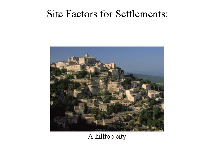 Site Factors for Settlements: A hilltop city 