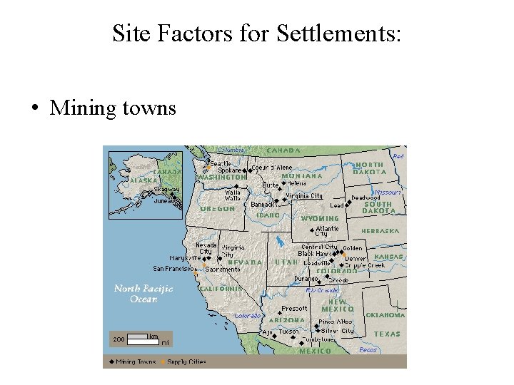 Site Factors for Settlements: • Mining towns 