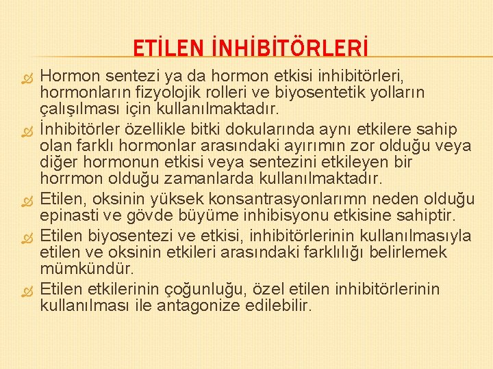 ETİLEN İNHİBİTÖRLERİ Hormon sentezi ya da hormon etkisi inhibitörleri, hormonların fizyolojik rolleri ve biyosentetik