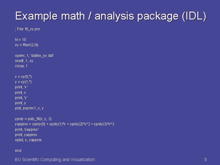 Example math / analysis package (IDL) ; File: fit_xy. pro N = 10 xy