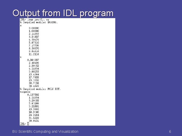 Output from IDL program BU Scientific Computing and Visualization 6 