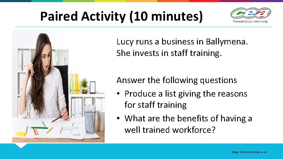 Paired Activity (10 minutes) Lucy runs a business in Ballymena. She invests in staff