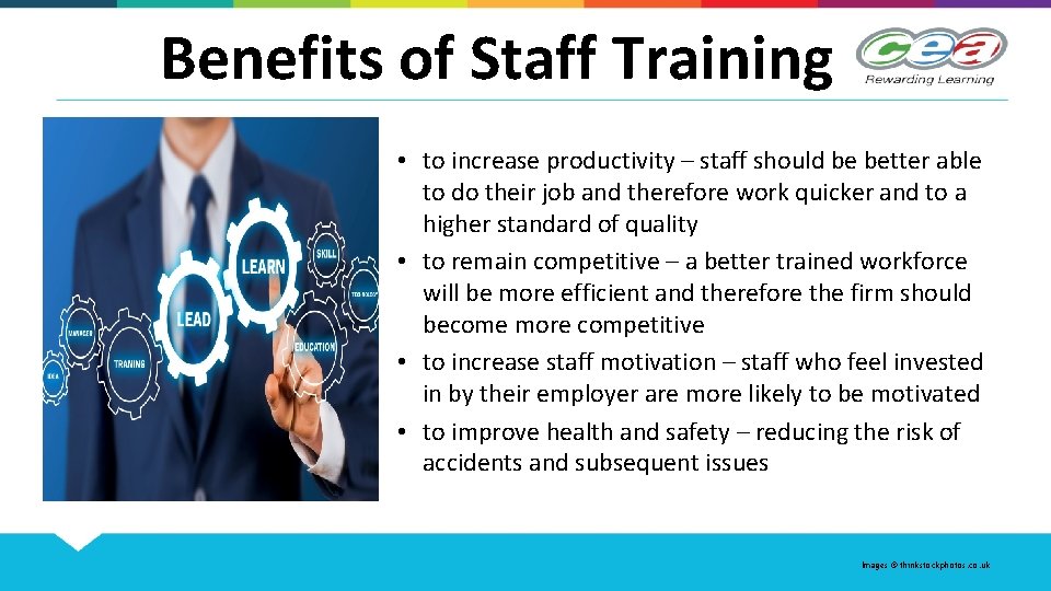 Benefits of Staff Training • to increase productivity – staff should be better able