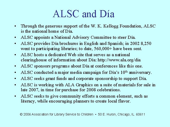 ALSC and Día • Through the generous support of the W. K. Kellogg Foundation,