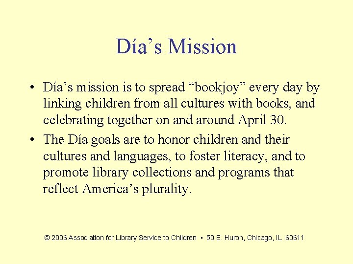 Día’s Mission • Día’s mission is to spread “bookjoy” every day by linking children