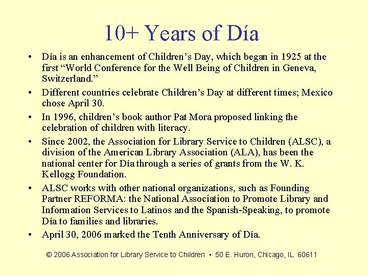 10+ Years of Día • Día is an enhancement of Children’s Day, which began