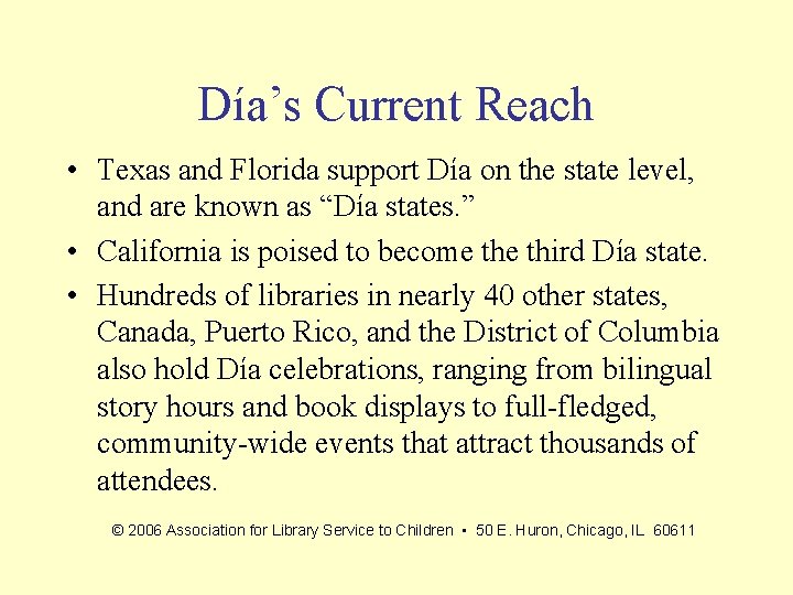 Día’s Current Reach • Texas and Florida support Día on the state level, and