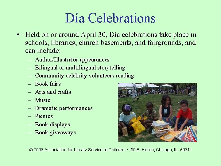 Día Celebrations • Held on or around April 30, Día celebrations take place in