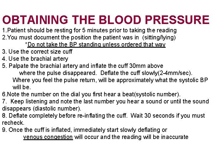 OBTAINING THE BLOOD PRESSURE 1. Patient should be resting for 5 minutes prior to
