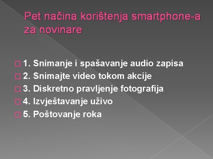 Pet načina korištenja smartphone-a za novinare � 1. Snimanje i spašavanje audio zapisa �