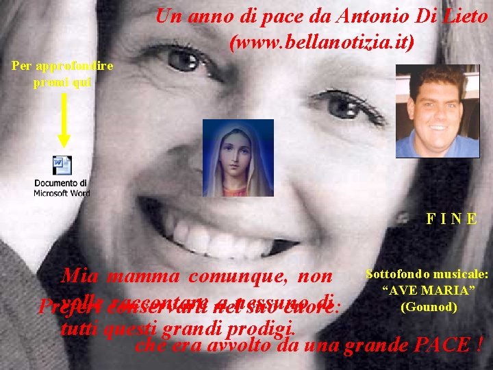 Un anno di pace da Antonio Di Lieto (www. bellanotizia. it) Per approfondire premi