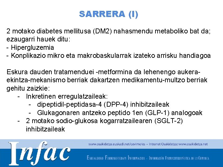 SARRERA (I) 2 motako diabetes mellitusa (DM 2) nahasmendu metaboliko bat da; ezaugarri hauek