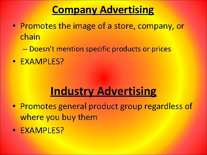 Company Advertising • Promotes the image of a store, company, or chain – Doesn’t