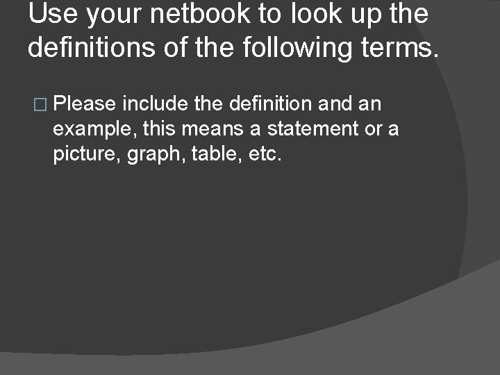 Use your netbook to look up the definitions of the following terms. � Please