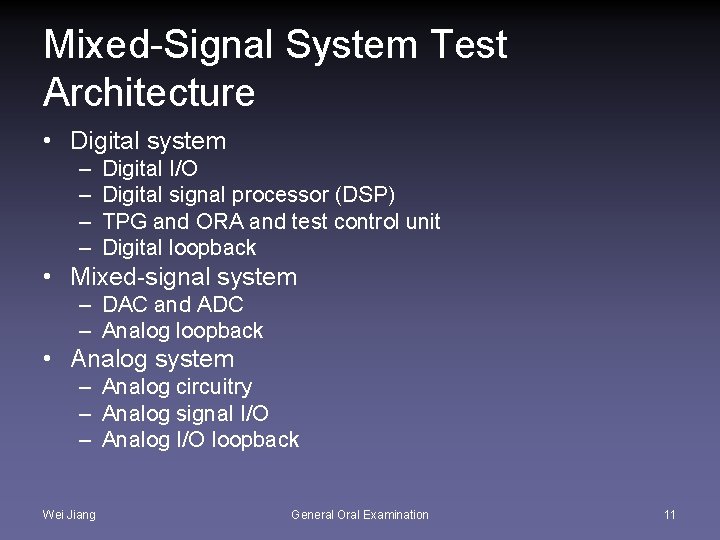 Mixed-Signal System Test Architecture • Digital system – – Digital I/O Digital signal processor