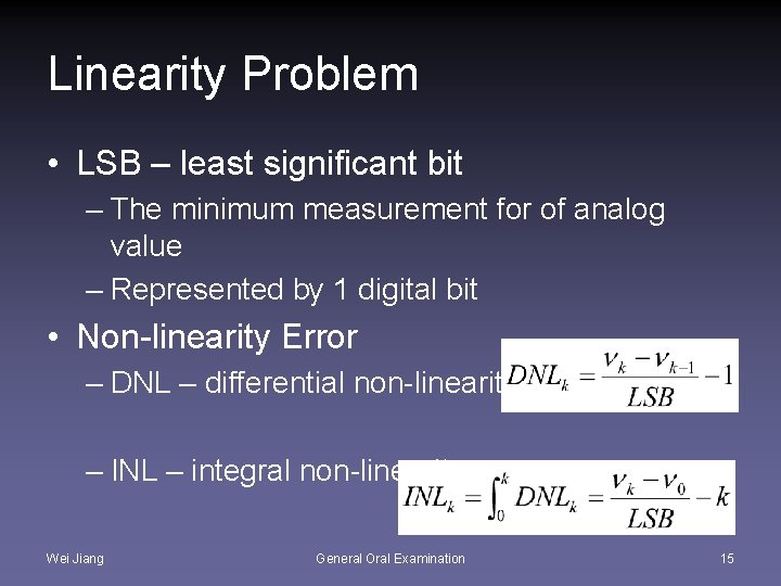 Linearity Problem • LSB – least significant bit – The minimum measurement for of