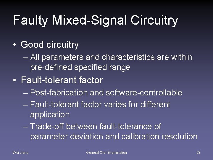 Faulty Mixed-Signal Circuitry • Good circuitry – All parameters and characteristics are within pre-defined