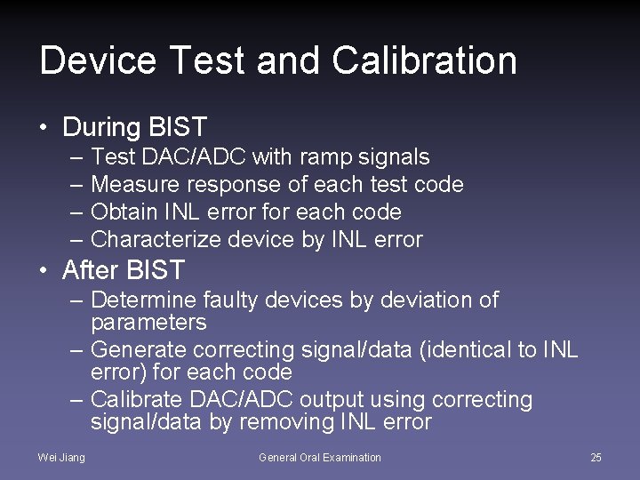 Device Test and Calibration • During BIST – Test DAC/ADC with ramp signals –