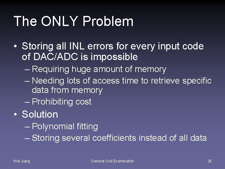 The ONLY Problem • Storing all INL errors for every input code of DAC/ADC