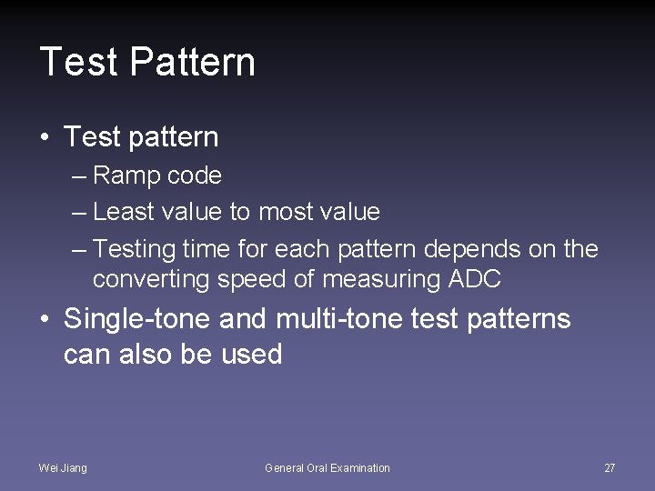 Test Pattern • Test pattern – Ramp code – Least value to most value