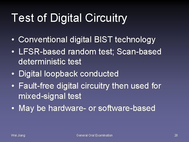 Test of Digital Circuitry • Conventional digital BIST technology • LFSR-based random test; Scan-based