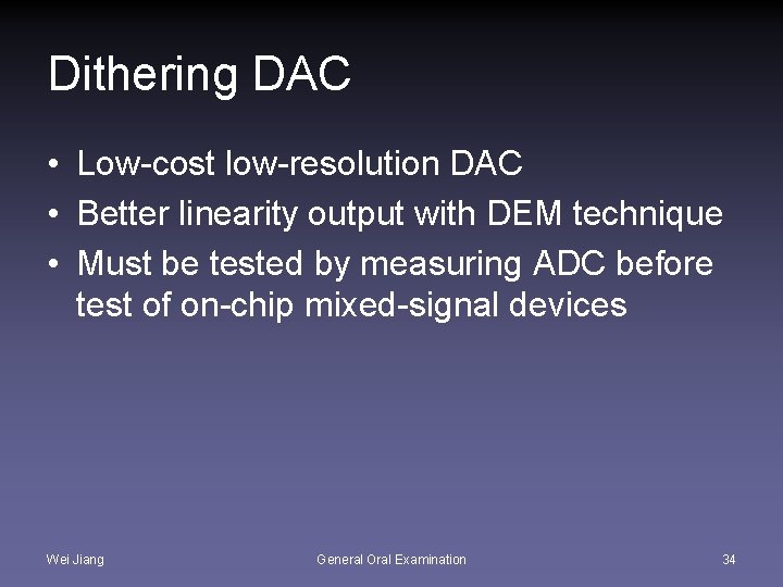 Dithering DAC • Low-cost low-resolution DAC • Better linearity output with DEM technique •